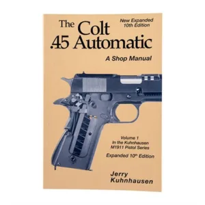 COLT 45 AUTO SHOP MANUAL-10TH EDITION